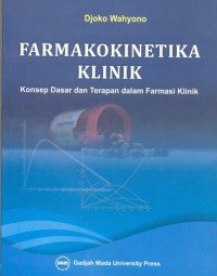 Farmakokinetika Klinik: Konsep Dasar Dan Terapan dalam farmasi klinik