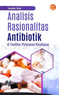 Analisis Rasionalitas Antibiotik di Fasilitas Kesehatan