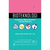 Bioteknologi: pemanfaatan mikroorganisme & teknologi bioproses